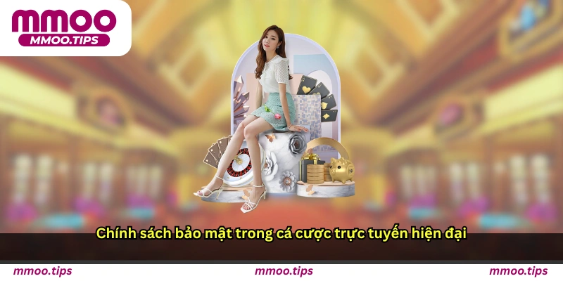 Chính sách bảo mật trong cá cược trực tuyến hiện đại
