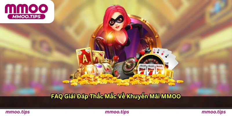 FAQ – Giải đáp thắc mắc về khuyến mãi MMOO