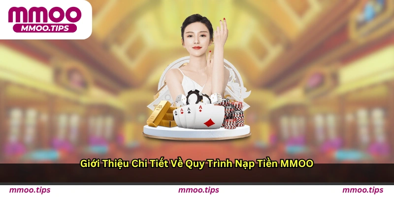 Giới thiệu chi tiết về quy trình nạp tiền MMOO