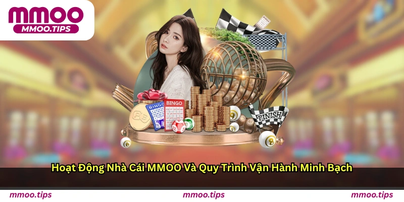 Hoạt động nhà cái MMOO và quy trình vận hành minh bạch