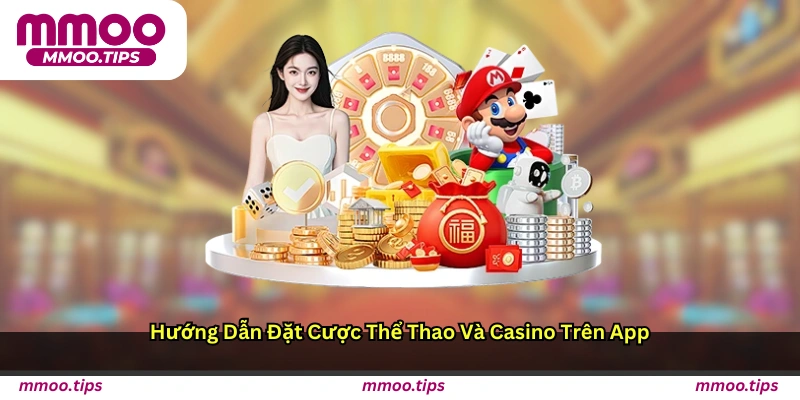 Hướng dẫn đặt cược thể thao và casino trên app