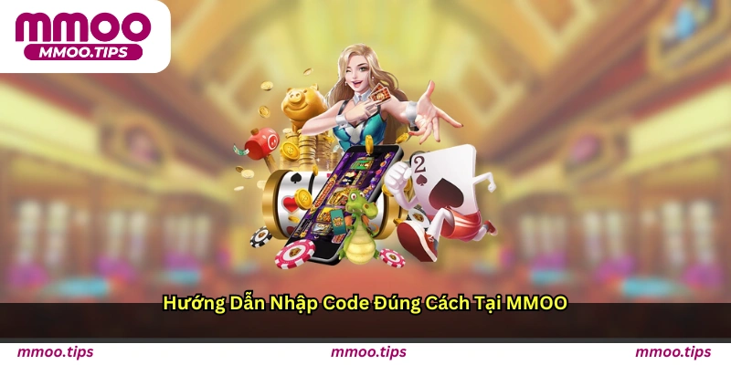 Hướng dẫn nhập code đúng cách tại MMOO
