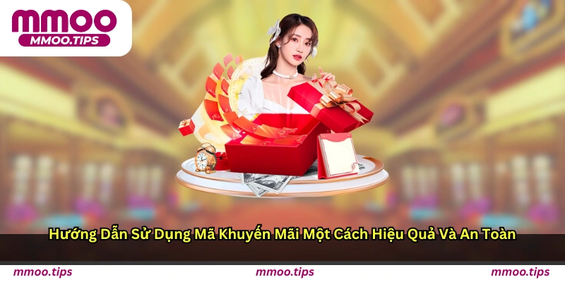 Hướng dẫn sử dụng mã khuyến mãi một cách hiệu quả và an toàn