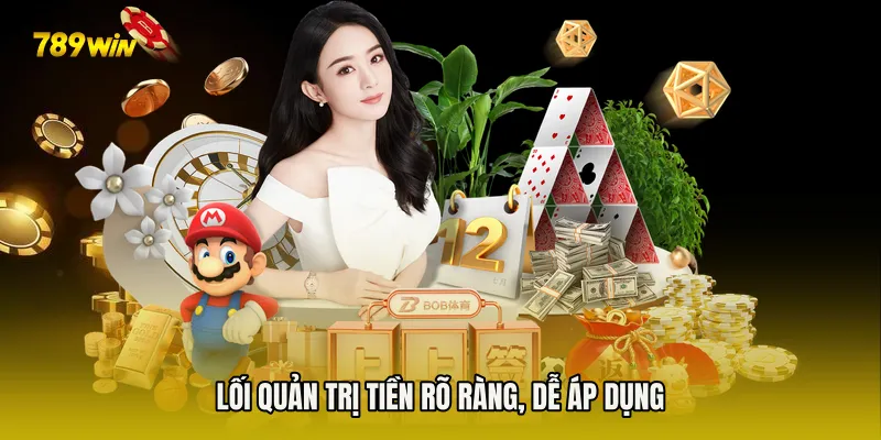 Lối quản trị tiền rõ ràng, dễ áp dụng