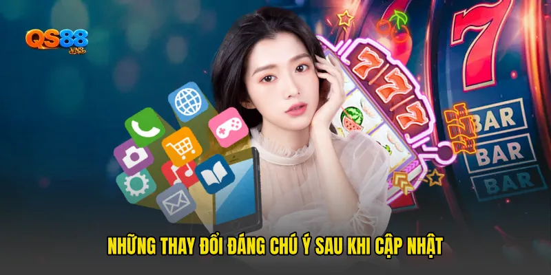 Những Thay Đổi Đáng Chú Ý Sau Khi Cập Nhật